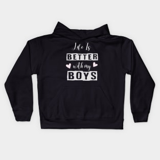 Life is Better with My Boys Mom Funny Graphic Tee Shirts Kids Hoodie